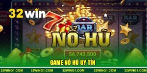 Game Nổ Hũ Uy Tín
