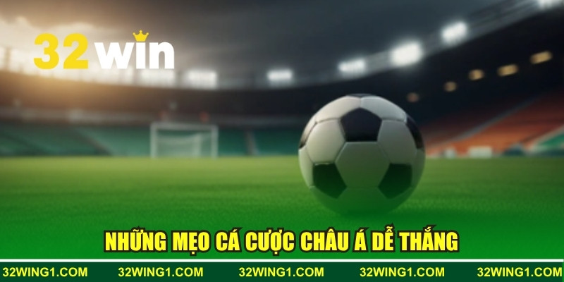 Những mẹo cá cược châu Á 32WIN dễ thắng